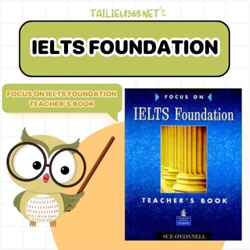 Sách Focus on IELTS Foundation Teacher’s Book