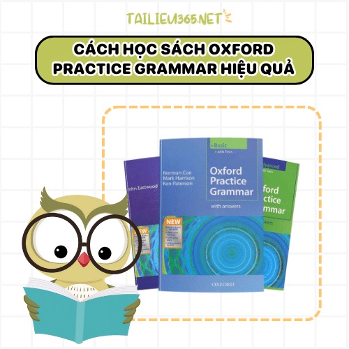 Cách học sách Oxford Practice Grammar hiệu quả