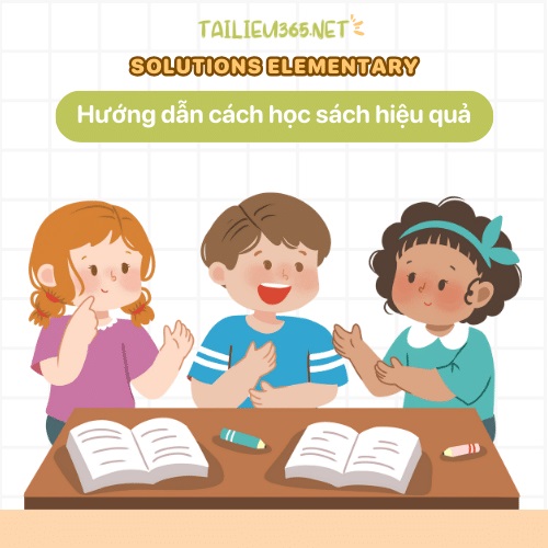 Cách học sách Third edition Solutions Elementary Student's Book