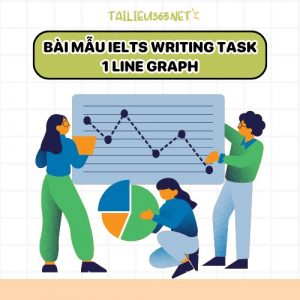 Tổng hợp bài mẫu IELTS Writing Task 1 Line Graph